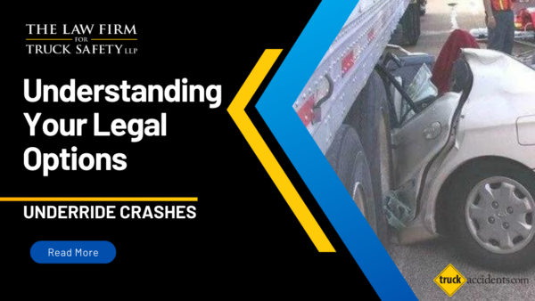 Holding Trucking Companies Accountable in Underride Crashes: Your Legal Options