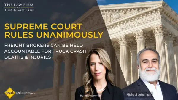 Supreme Court Rules Unanimously: Freight Brokers Can Be Held Accountable for Truck Crash Deaths and Injuries 9-0 Decision in Montgomery v. Caribe Transport II Ends Industry’s Bid for Immunity; The Law Firm for Truck Safety Organized the Winning Coalition