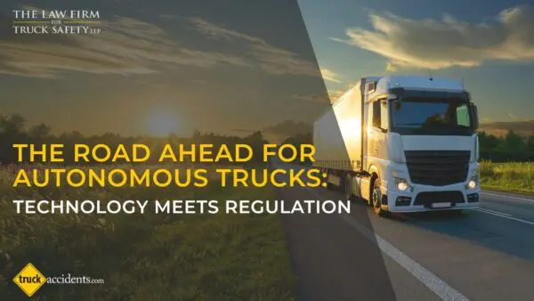 The Road Ahead for Autonomous Trucks: Technology Meets Regulation