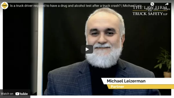 VIDEO – Is a truck driver required to have a drug and alcohol test after a truck crash?